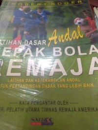 Latihan Dasar Andal Sepak Bola Remaja