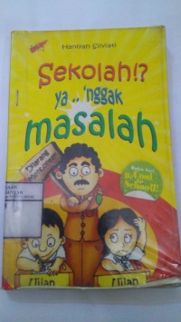 Sekolah!? ya.. 'Nggak Masalah